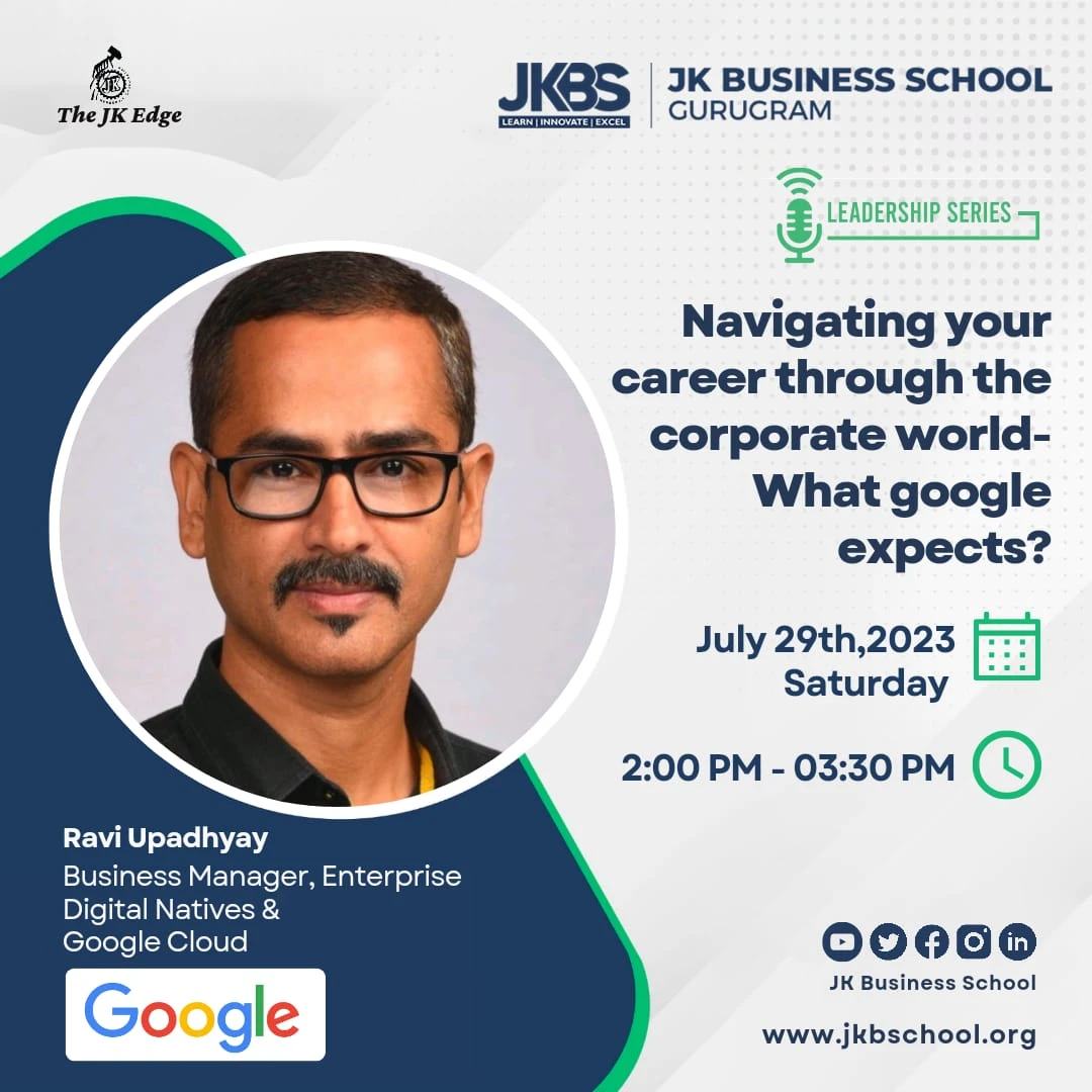 Leadership Talk :  Navigating Your Career through the Corporate World – What Google Expects?  featuring Ravi Upadhyay, Business Manager at Google Cloud