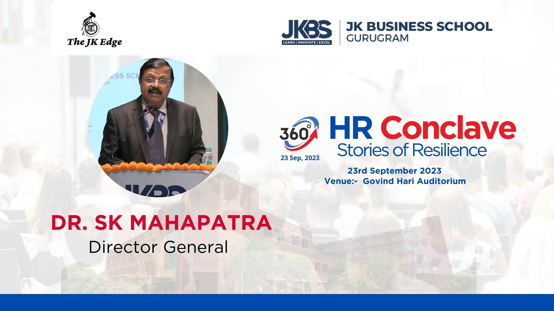 Welcome Address : Nurturing Resilience: Reflections on Mr. SK Mahapatra’s Opening Address at JK Business School’s HR Conclave