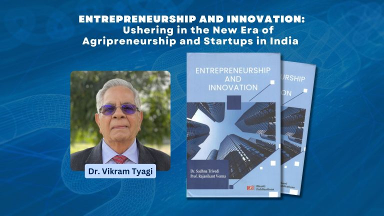 ENTREPRENEURSHIP AND INNOVATION Ushering in the New Era of Agripreneurship and Startups in India