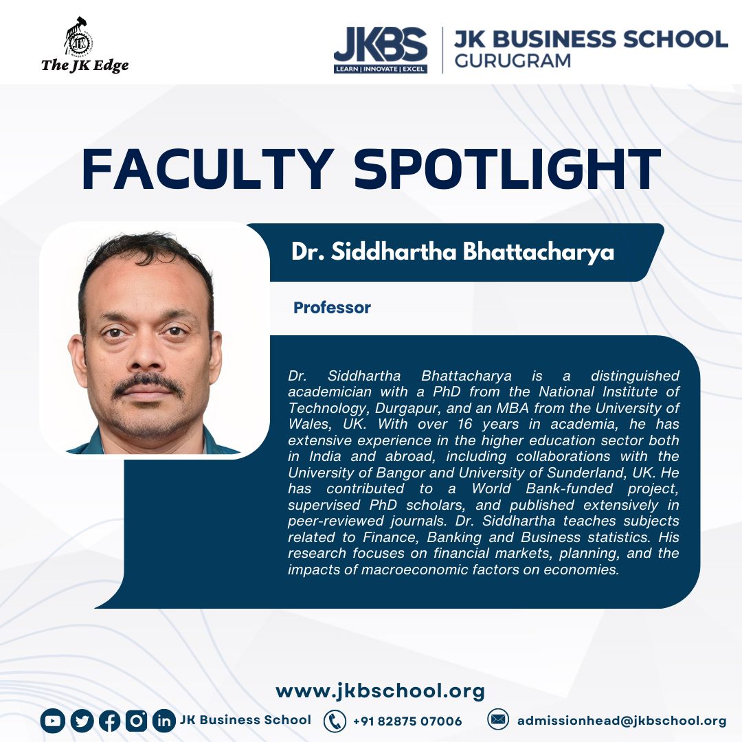 Highlighting Excellence in Academia: A Closer Look at Dr. Siddhartha Bhattacharya’s Contributions at JK Business School