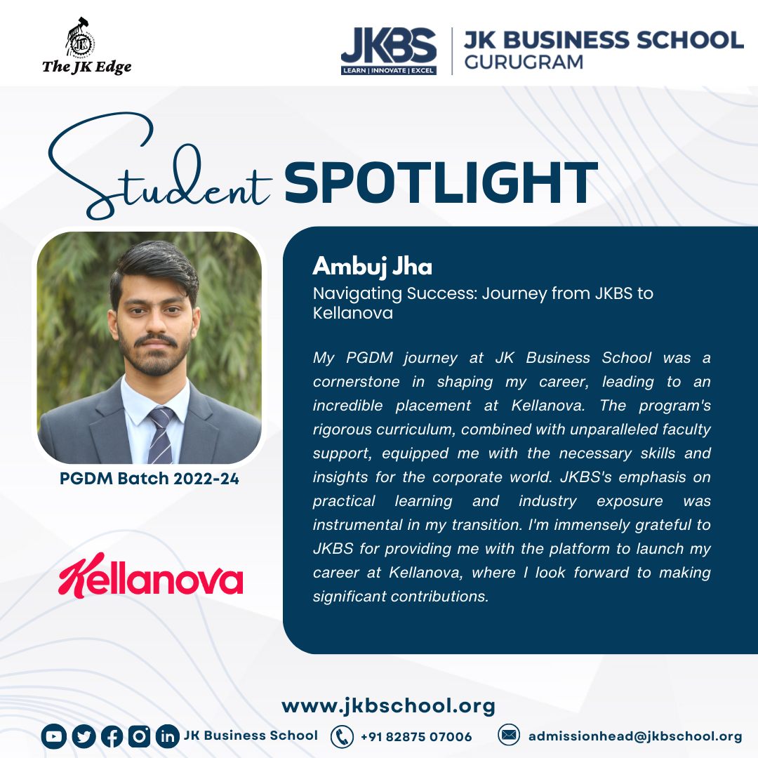 Spotlight on Success: Ambuj Jha’s Journey from JK Business School to Kellanova